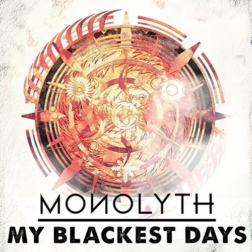 My Blackest Days MONOLYTH