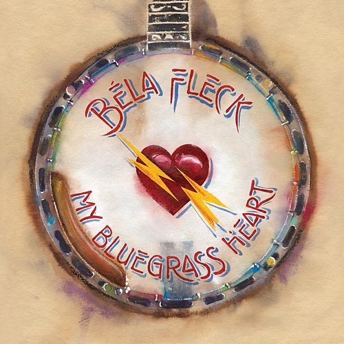 My Bluegrass Heart Béla Fleck