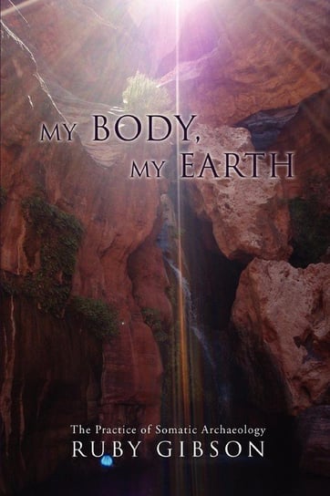 My Body, My Earth Gibson Ruby