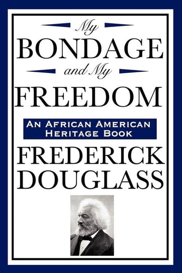 My Bondage and My Freedom (an African American Heritage Book) Douglass Frederick