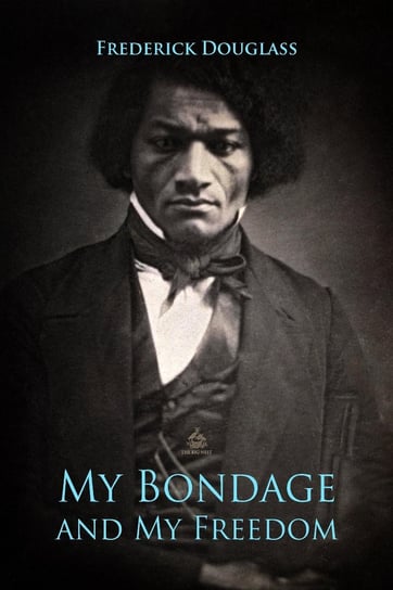 My Bondage and My Freedom - ebook epub Douglass Frederick