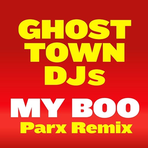 My Boo Ghost Town DJs