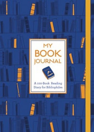 My Book Journal. A 100-Book Reading Diary for Bibliophiles Opracowanie zbiorowe