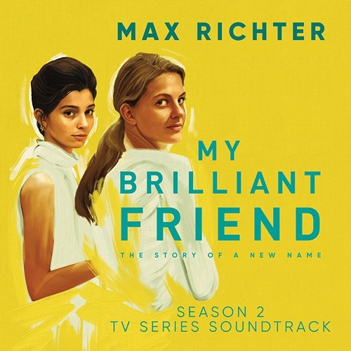My Brilliant Friend, Season 2 Max Richter