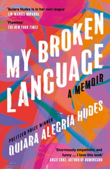 My Broken Language: A Memoir Hudes Quiara Alegria