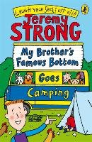 My Brother's Famous Bottom Goes Camping Strong Jeremy