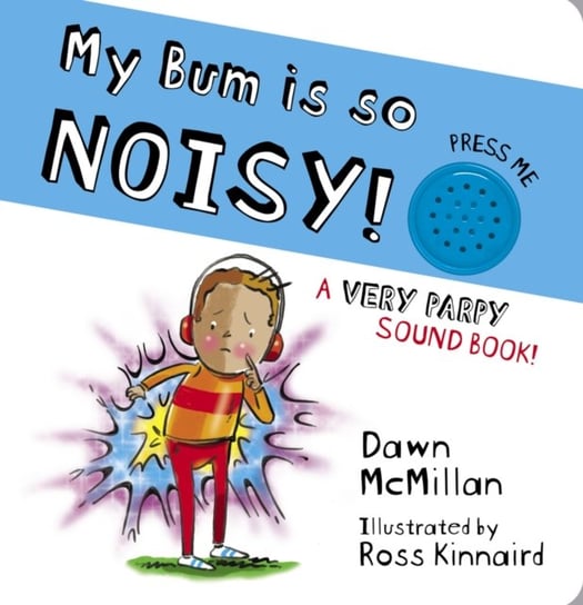 My Bum is SO Noisy! Sound Book Dawn McMillan