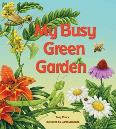 My Busy Green Garden Terry Pierce