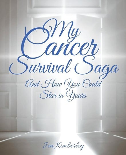 My Cancer Survival Saga Kimberley Jen