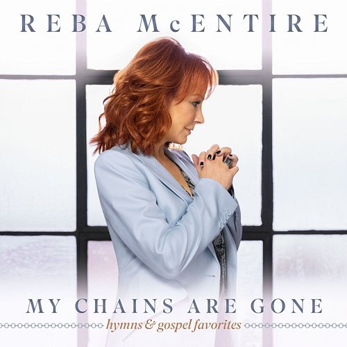 My Chains Are Gone Reba McEntire