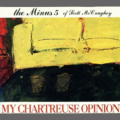 My Chartreuse Opinion The Minus 5 feat. Scott McCaughey
