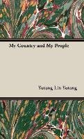 My Country and My People Yutang Lin, Lin Yutang Yutang