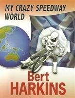 My Crazy Speedway World Harkins Bert