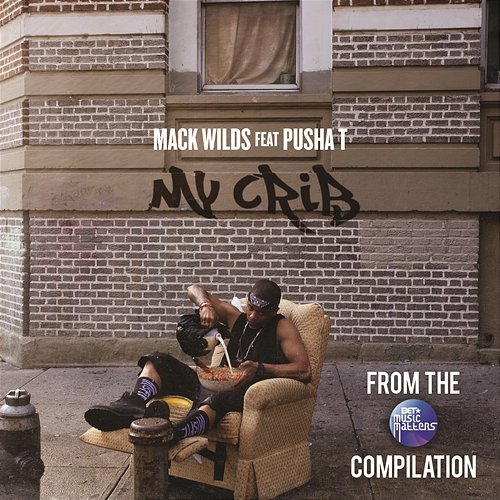 My Crib (Remix) Mack Wilds feat. Pusha T