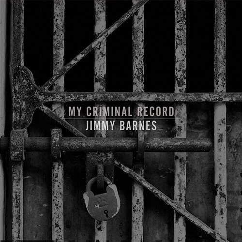 My Criminal Record Jimmy Barnes