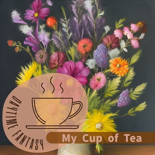 My Cup of Tea Daytime Fantasy