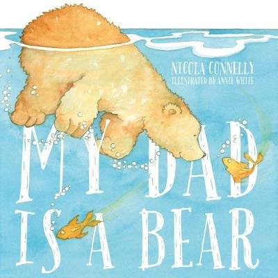 My Dad is a Bear Connelly Nicola