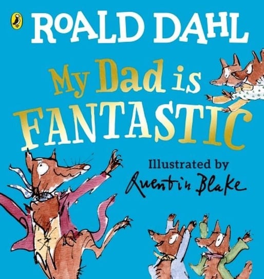 My Dad is Fantastic Dahl Roald