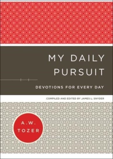 My Daily Pursuit Devotions for Every Day A.W. Tozer