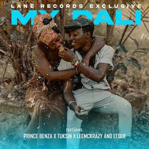 My Dali Prince Benza, TuksinSA, Lane Records Exclusive feat. Eeque, LeeMcKrazy