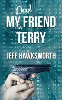 My Dead Friend Terry Hawksworth Jeff