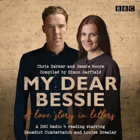 My Dear Bessie. A Love Story in Letters Moore Bessie, Barker Chris