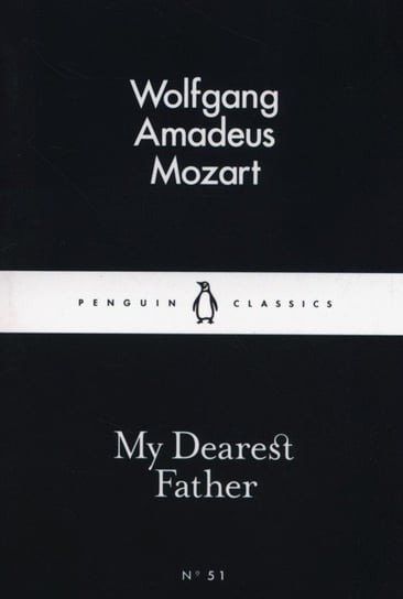 My Dearest Father Mozart Wolfgang Amadeus