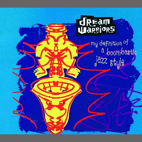 My Definition Of A Boombastic Jazz Style Dream Warriors