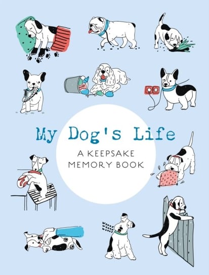 My Dog's Life: A Keepsake Memory Book Quarto Publishing Group USA Inc
