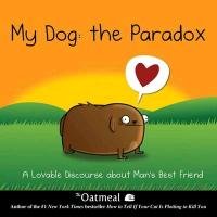 My Dog: The Paradox Inman Matthew