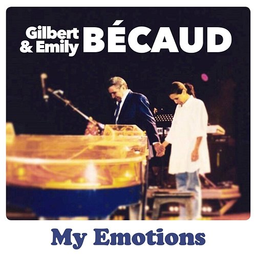 My Emotions Gilbert Bécaud & Emily Bécaud
