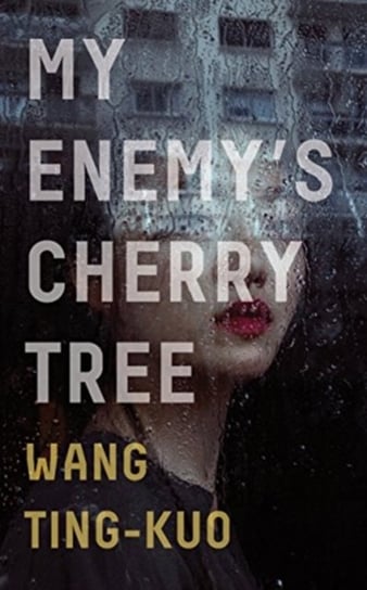 My Enemys Cherry Tree Ting-Kuo Wang