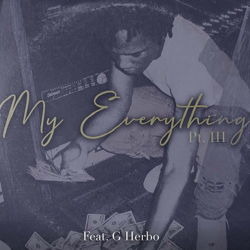 My Everything (Part III) B-Lovee & G Herbo