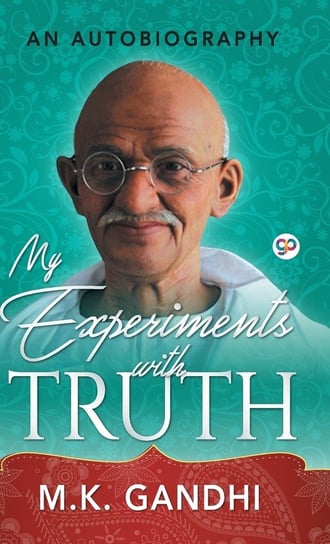 My Experiments with Truth Gandhi Mahatma