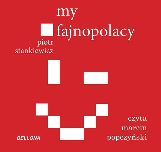 My fajnopolacy Stankiewicz Piotr