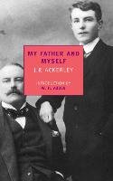 My Father and Myself Ackerley J. R.