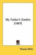 My Father's Garden (1867) Miller Thomas