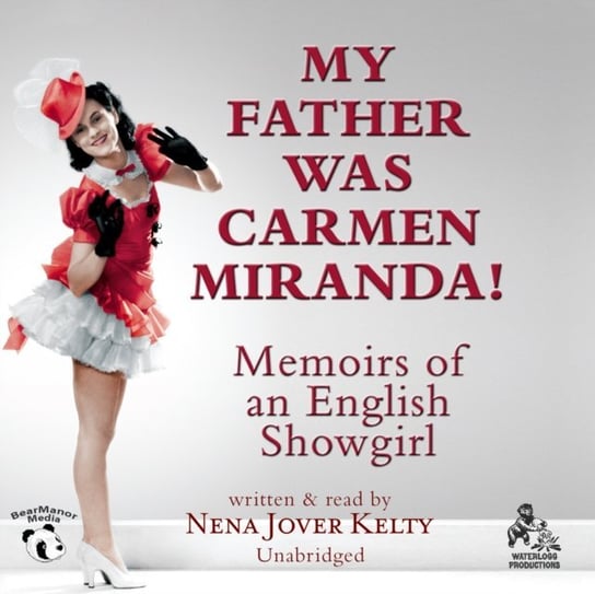 My Father Was Carmen Miranda! Kelty Nena Jover