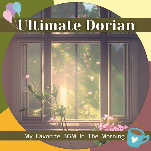 My Favorite Bgm in the Morning Ultimate Dorian
