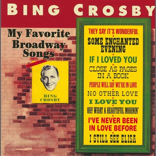 My Favorite Broadway Songs Bing Crosby