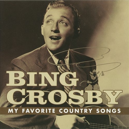 My Favorite Country Songs Bing Crosby