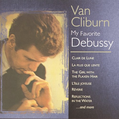 My Favorite Debussy Van Cliburn