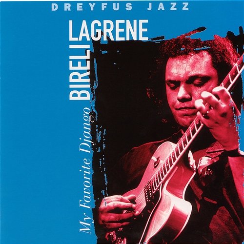 My Favorite Django Biréli Lagrène