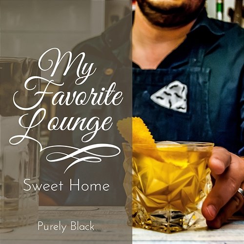 My Favorite Lounge - Sweet Home Purely Black