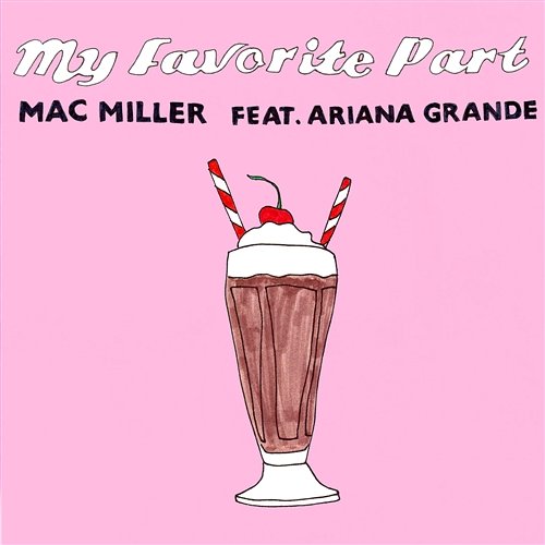 My Favorite Part MAC MILLER & Ariana Grande