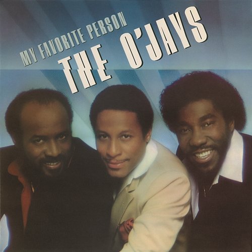 My Favorite Person The O'Jays