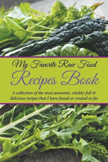 My Favorite Raw Food Recipes Book Easy Journal