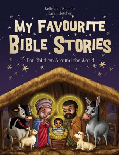 My Favourite Bible Stories Nicholls Kelly-Jade, Fletcher Sarah