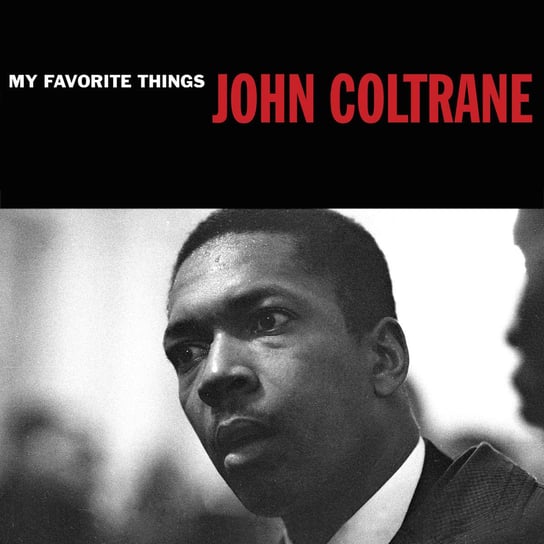 My Favourite Things / Bags & Trane (Remastered) Coltrane John, Mccoy Tyner, Chambers Paul, Jackson Milt, Jones Elvin, Kay Connie