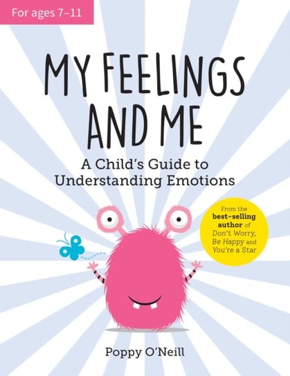 My Feelings and Me: A Child's Guide to Understanding Emotions Poppy O'Neill